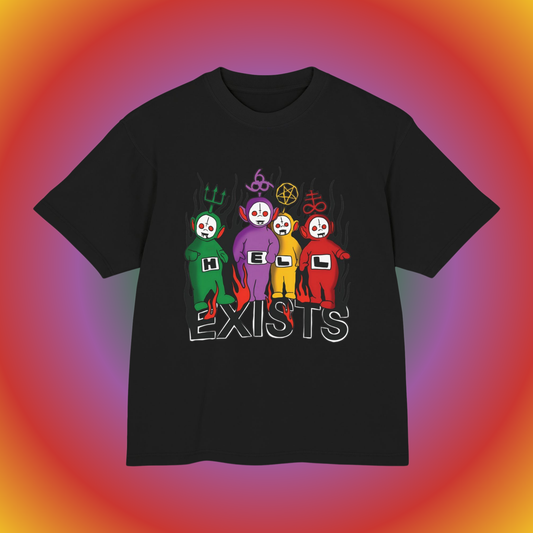 Hell Exists - Funny Telletubbies Shirt | Oversized Tshirt | Out of Pocket Tees | Bold Fashion | Tellytubbies Hell Exists Shirt | Graphic Tees